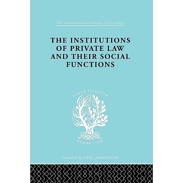 Inst Of Private Law    Ils 208 / International Library of Sociology, Karl Renner, Otto Kahn-Freund, A. Schwarzschild