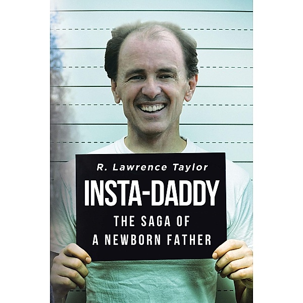 Insta-Daddy, R. Lawrence Taylor