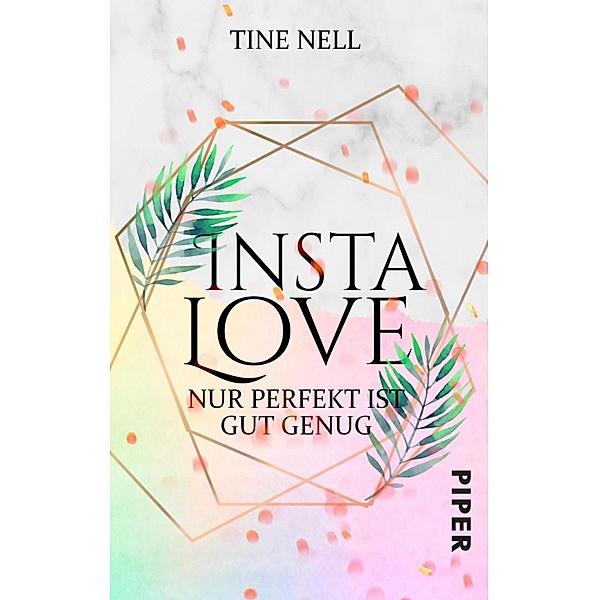 Insta Love - Nur perfekt ist gut genug / Piper Gefühlvoll, Tine Nell