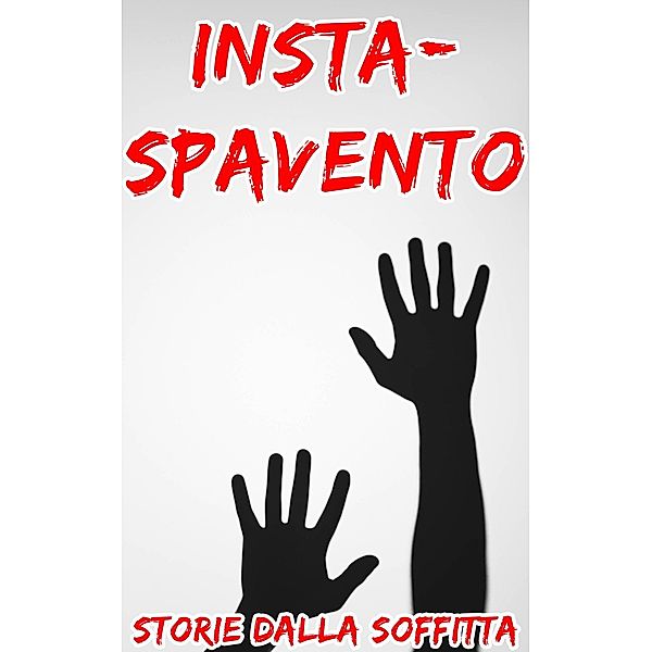 Insta-Spavento (Breve storia spaventosa) / Breve storia spaventosa, Stories From The Attic