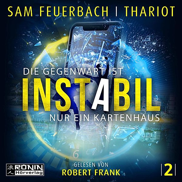 Instabil - 2 - Die Gegenwart ist nur ein Kartenhaus, Sam Feuerbach, Thariot