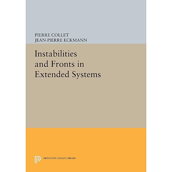 Instabilities and Fronts in Extended Systems / Princeton Legacy Library Bd.1081, Pierre Collet, Jean-Pierre Eckmann
