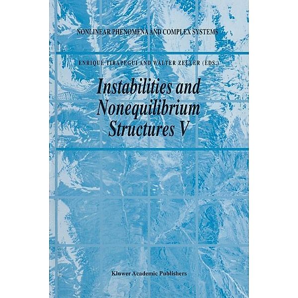 Instabilities and Nonequilibrium Structures V / Nonlinear Phenomena and Complex Systems Bd.1