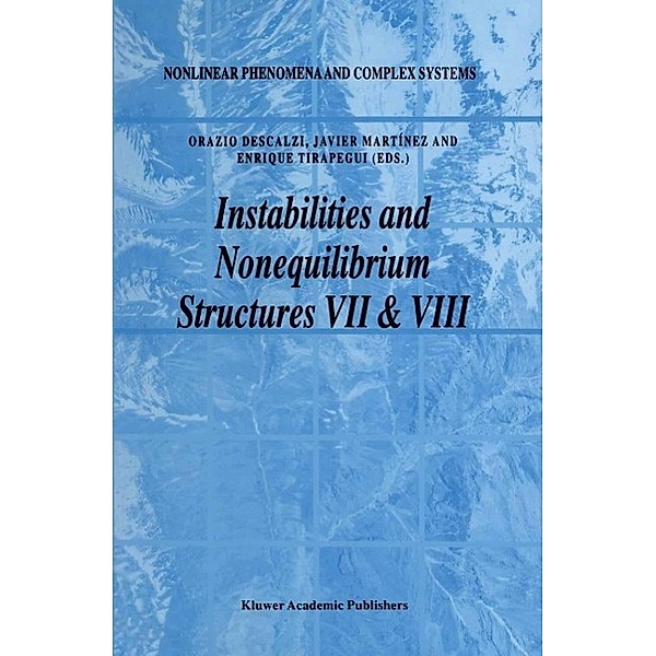 Instabilities and Nonequilibrium Structures VII & VIII / Nonlinear Phenomena and Complex Systems Bd.8