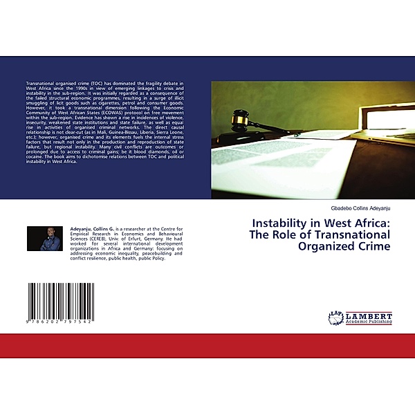 Instability in West Africa: The Role of Transnational Organized Crime, Gbadebo Collins Adeyanju