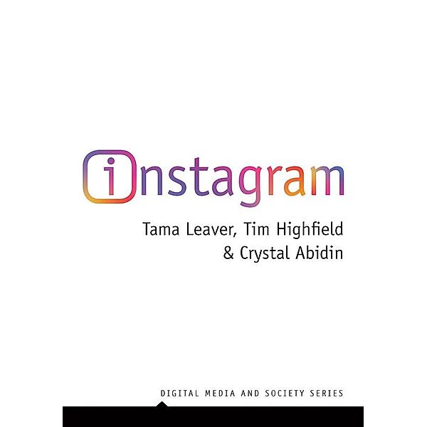 Instagram / DMS - Digital Media and Society, Tama Leaver, Tim Highfield, Crystal Abidin