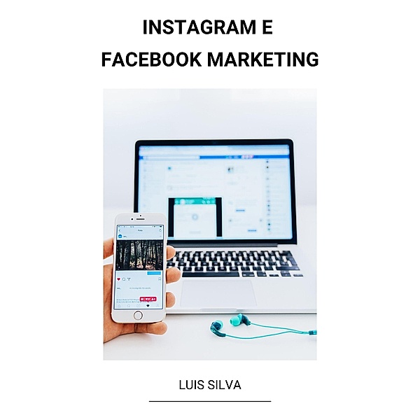 Instagram e Facebook Marketing, Luis Silva