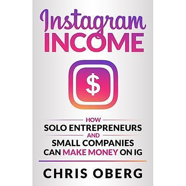 Instagram Income / How To Make Money Online, Chris Oberg