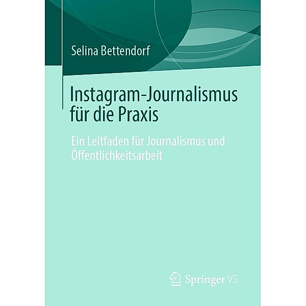 Instagram-Journalismus für die Praxis, Selina Bettendorf