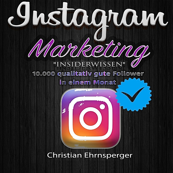 Instagram Marketing: Insiderwissen, Christian Ehrnsperger