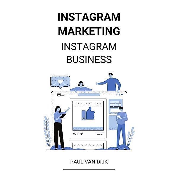 Instagram marketing (Instagram Business), Paul van Dijk