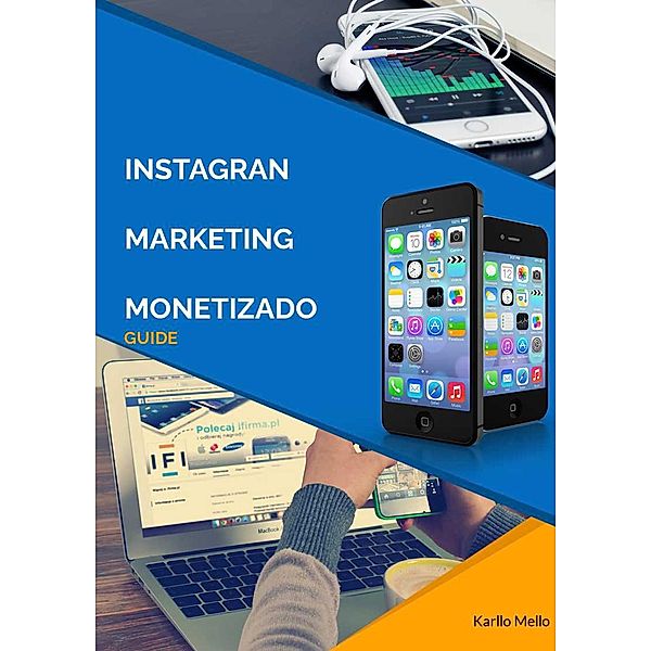 Instagram Marketing  Monetizado- Guide, Karllo Mello
