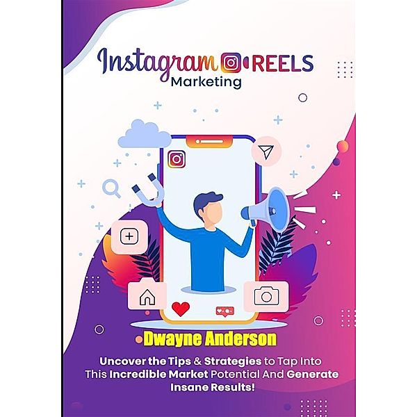 Instagram Reels Marketing, Dwayne Anderson
