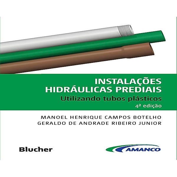 Instalações Hidráulicas Prediais, Manoel Henrique Campos Botelho, Geraldo de Andrade Ribeiro Junior