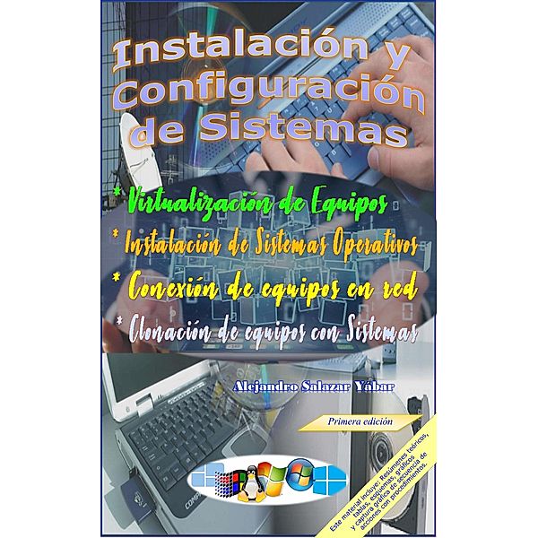 Instalación, Configuración y Clonación de Equipos con Sistemas Operativos, Alejandro Salazar Yabar