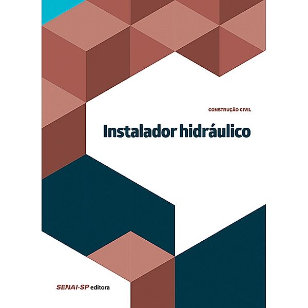 Instalador hidráulico / Informações Tecnológicas - Construção Civil e Restauro