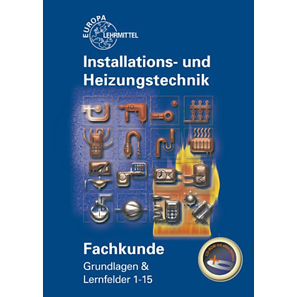 Installations- und Heizungstechnik, Fachkunde Grundlagen & Lernfelder 1-15, m. CD-ROM