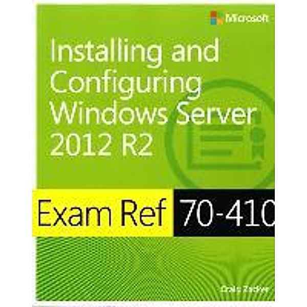 Installing and Configuring Windows Server 2012 R2, Craig Zacker