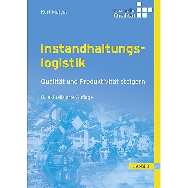 Instandhaltungslogistik / Praxisreihe Qualität, Kurt Matyas