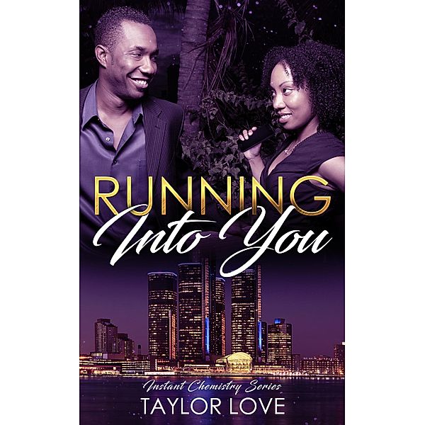 Instant Chemistry Series: Running Into You (Instant Chemistry Series, #1), Taylor Love