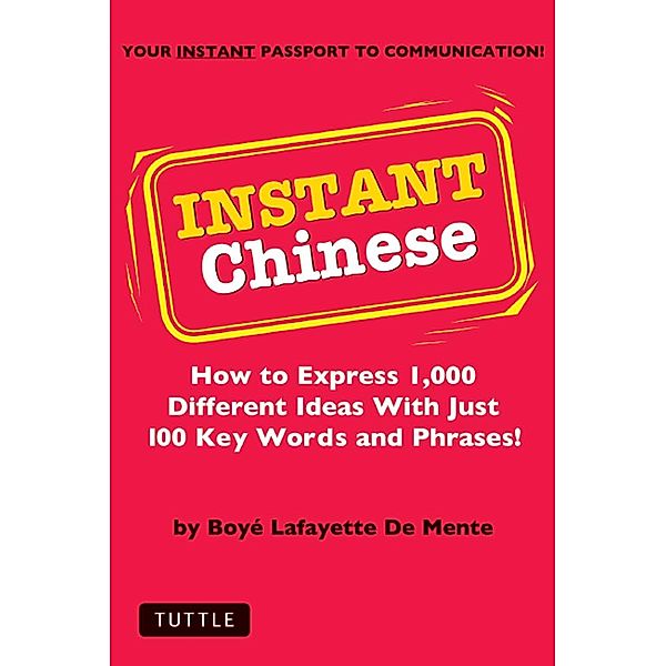 Instant Chinese / Instant Phrasebook Series, Boye Lafayette De Mente