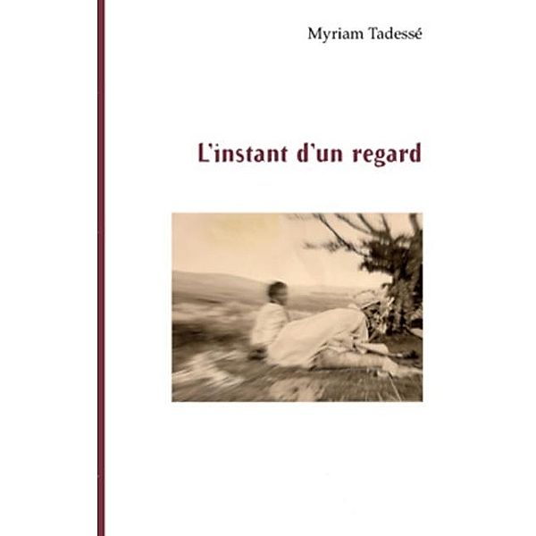 Instant d'un regard L' / Hors-collection, Myriam Tadesse