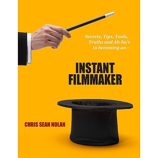 Instant Filmmaker, Chris Sean Nolan