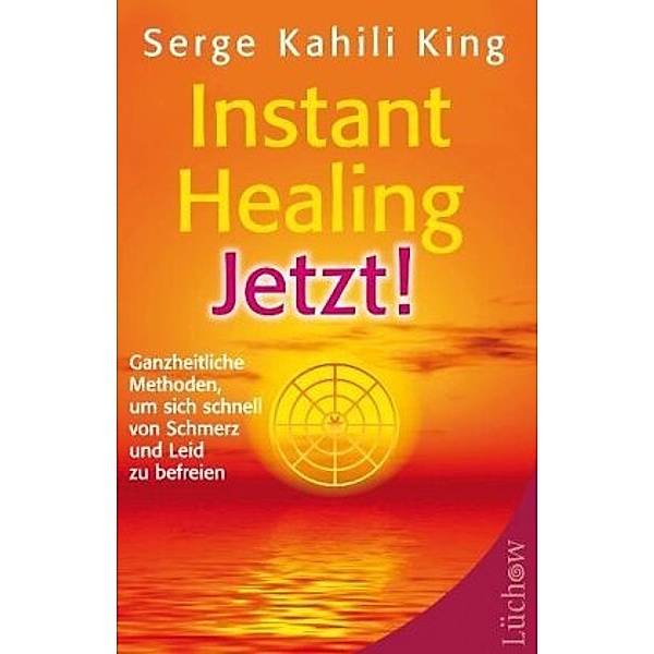 Instant Healing Jetzt!, Serge K. King