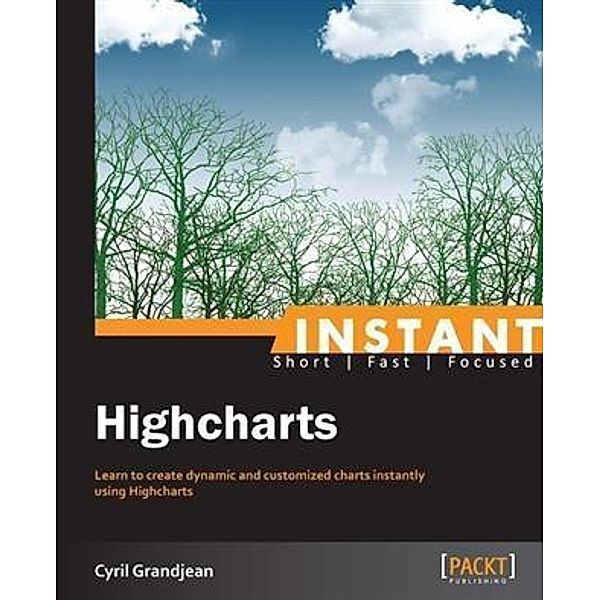 Instant Highcharts, Cyril Grandjean