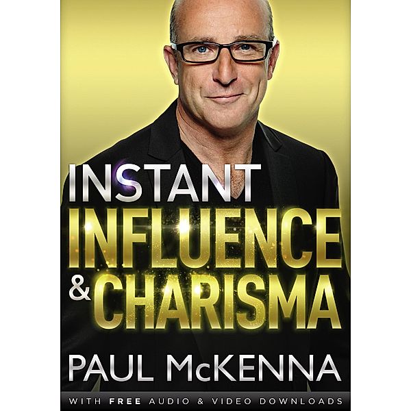 Instant Influence and Charisma, Paul McKenna