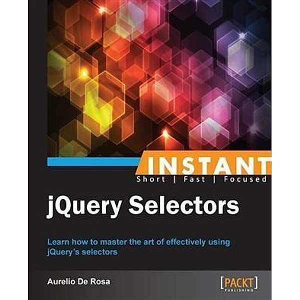 Instant jQuery Selectors, Aurelio De Rosa