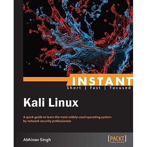 Instant Kali Linux, Abhinav Singh