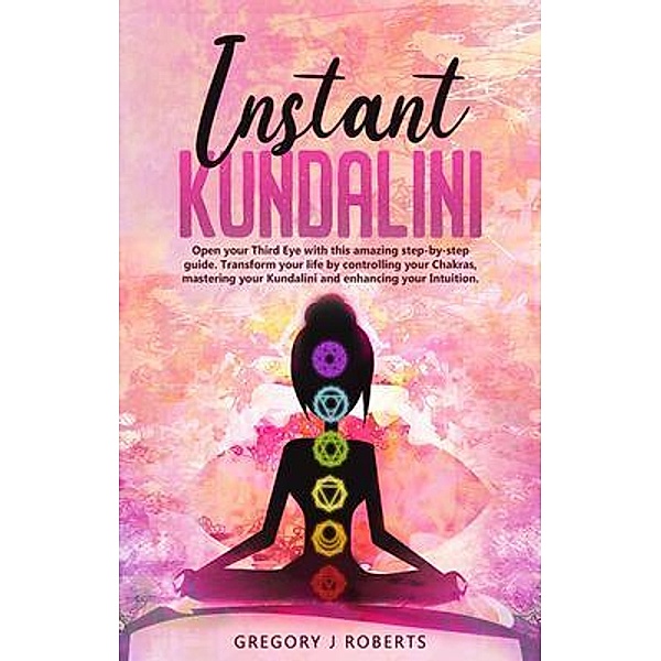 Instant Kundalini, Gregory Roberts