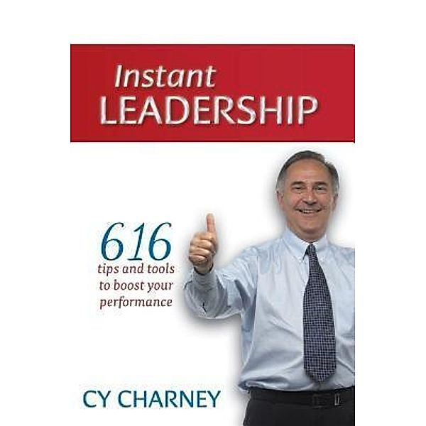 Instant Leadership, Cy Charney