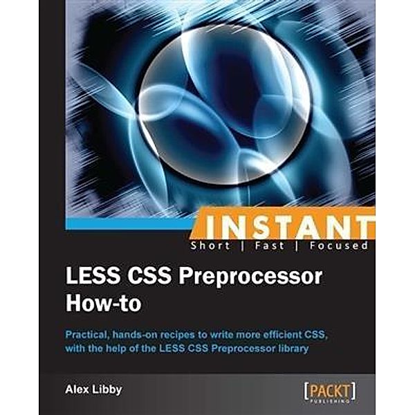 Instant LESS CSS Preprocessor How-to, Alex Libby