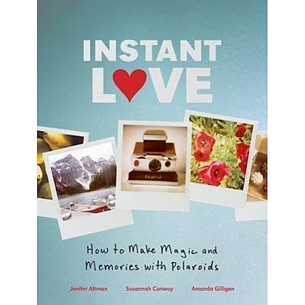 Instant Love, Jenifer Altman, Susannah Conway, Amanda Gilligan