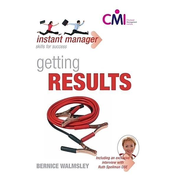 Instant Manager: Getting Results, Bernice Walmsley