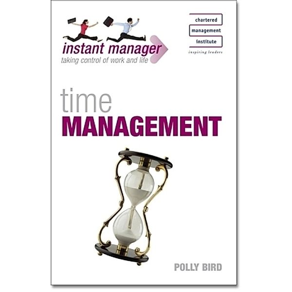 Instant Manager: Time Management, Polly Bird