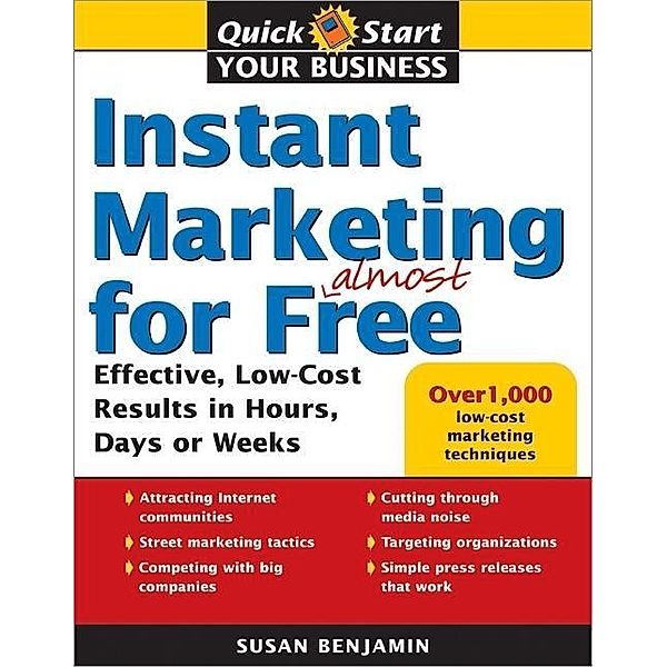 Instant Marketing for Almost Free / Quick Start Your Business, Susan Benjamin