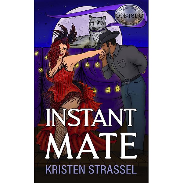 Instant Mate (The Real Werewives of Colorado, #4) / The Real Werewives of Colorado, Kristen Strassel