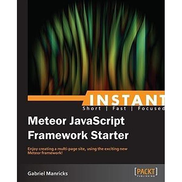 Instant Meteor JavaScript Framework Starter, Gabriel Manricks