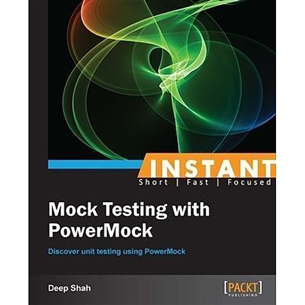 Instant Mock Testing with PowerMock, Deep Shah