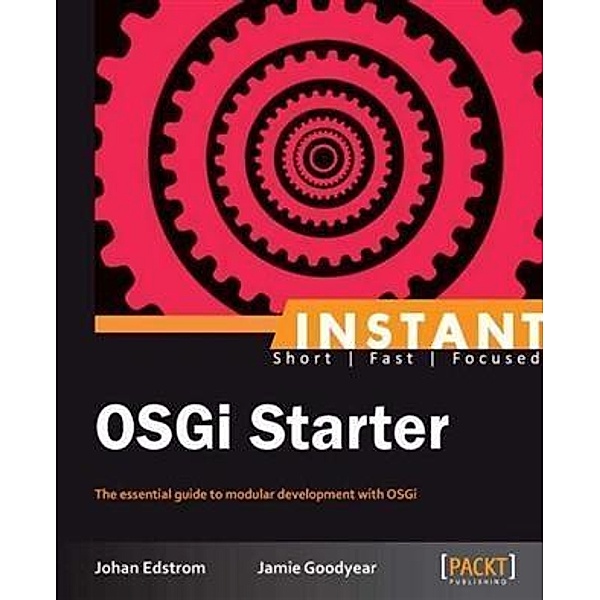 Instant OSGi Starter, Jamie Goodyear