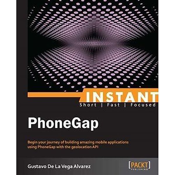 Instant PhoneGap, Gustavo De La Vega Alvarez