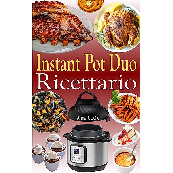 Instant Pot Duo Ricettario, Anna Cook