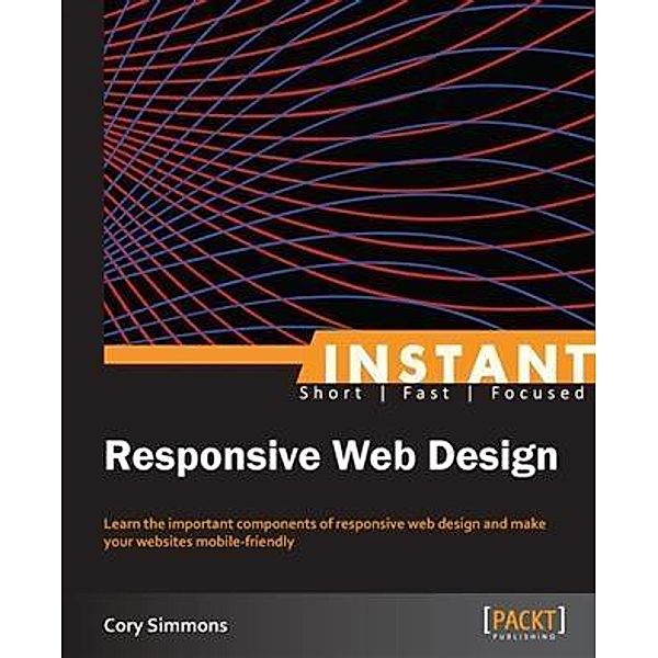 Instant Responsive Web Design, Cory Simmons