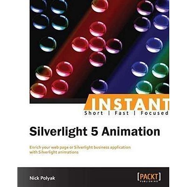 Instant Silverlight 5 Animation, Nick Polyak