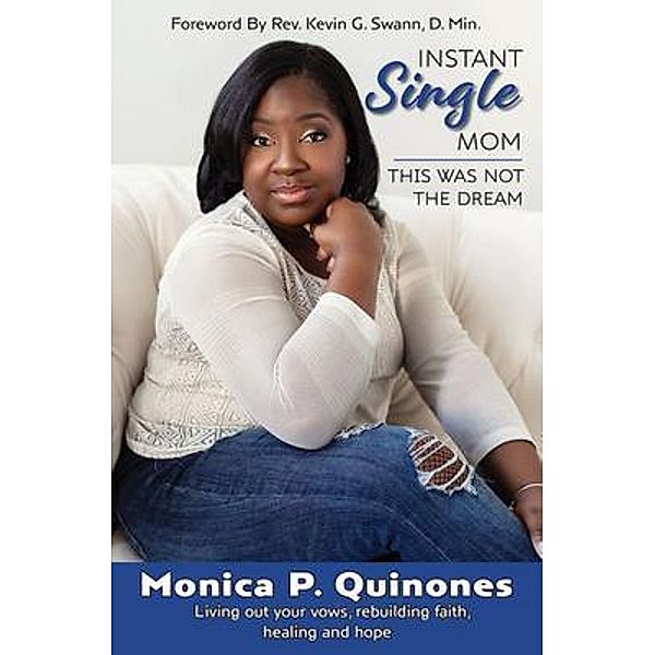 Instant Single Mom, Monica P Quinones