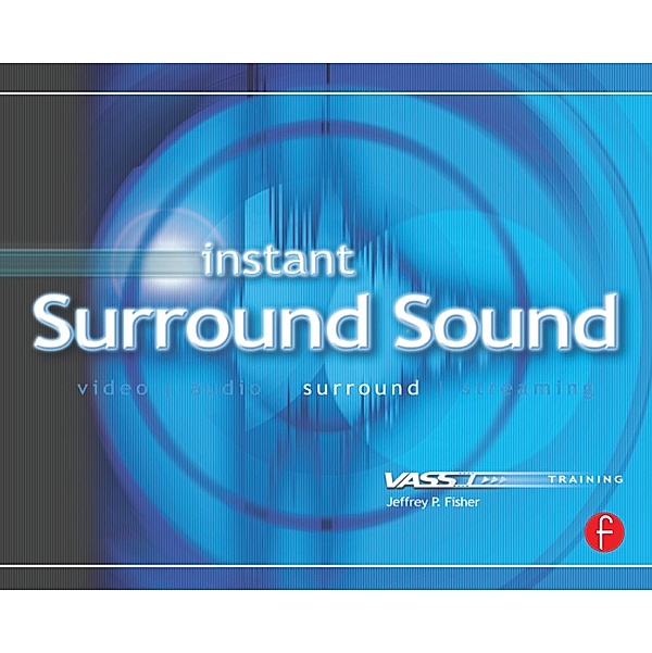 Instant Surround Sound, Jeffrey P. Fisher