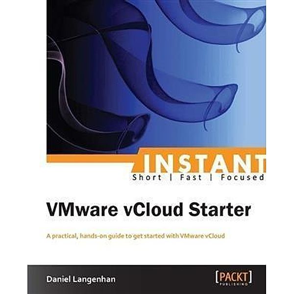 Instant VMware vCloud Starter, Daniel Langenhan